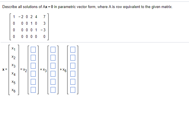 Solved Describe All Solutions Of Ax= 0 In Parametric Vect