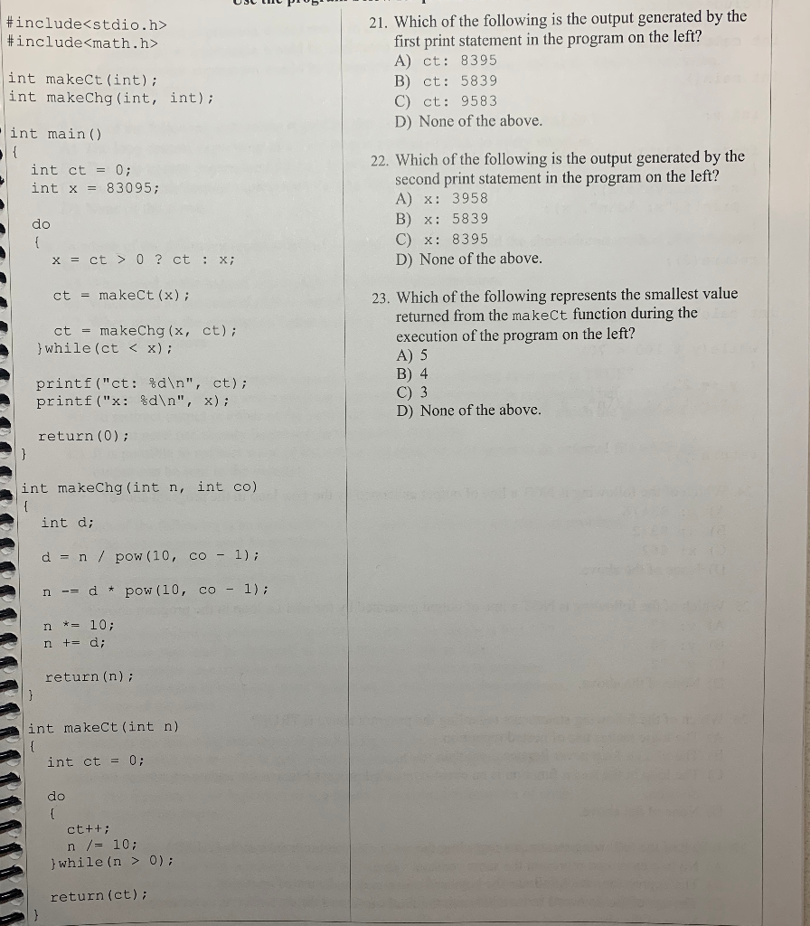 #include<stdio.h> # include<math.h> 21. Which of the following is the output generated by the first print statement in the pr