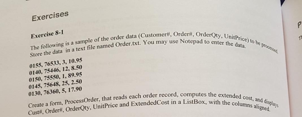 Exercises Exercise 8-1 The following is a sample of the order data (Customer, Order# Ori a text file named Order.txt. You may