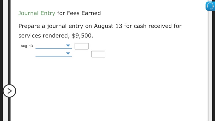 Solved Journal Entry for Fees Earned Prepare a journal entry 