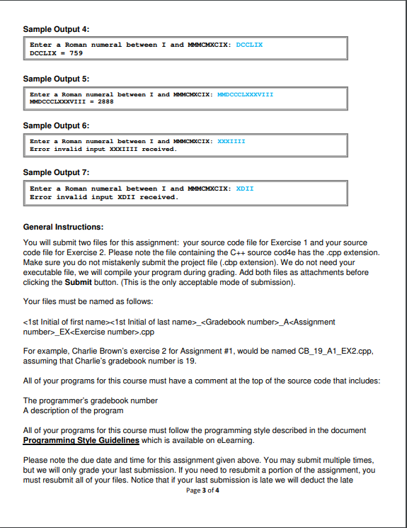 Sample Output 4 Enter a Roman numeral between I and MMMCMXCIX: DCCLIX Sample Output 5 Enter a Roman numeral between I and MMM