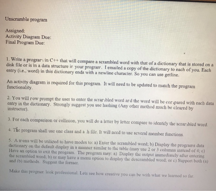 Unscramble program Assigned: Activity Diagram Due: Final Program Due: 1. Write a prograrı in C++ that will compare a scramble