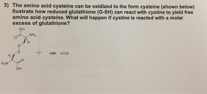 neurobiologix glutathione cream Solved The amino acid cysteine can be oxidized to the form