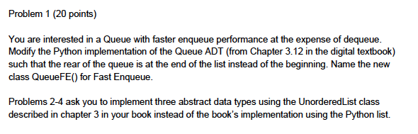 You are interested in a Queue with faster enqueue performance at the expense of dequeue. Modify the Python implementation of