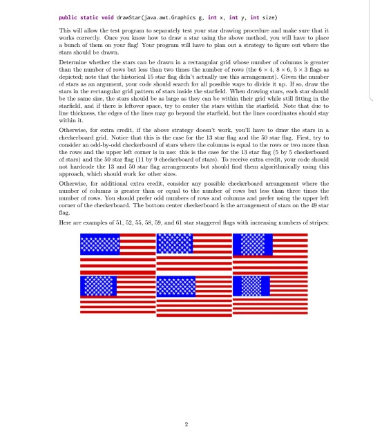 public static void drawStar(java. awt.Graphics g, int x, int y, int size) This will allow the test program to works correctly