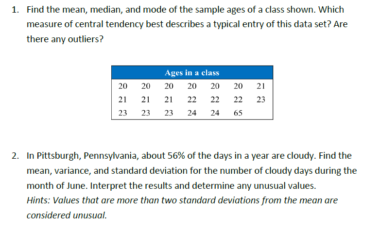 Find the mean, median, and mode of the sample ages of a class shown. Which measure of central tendency best describes a typic
