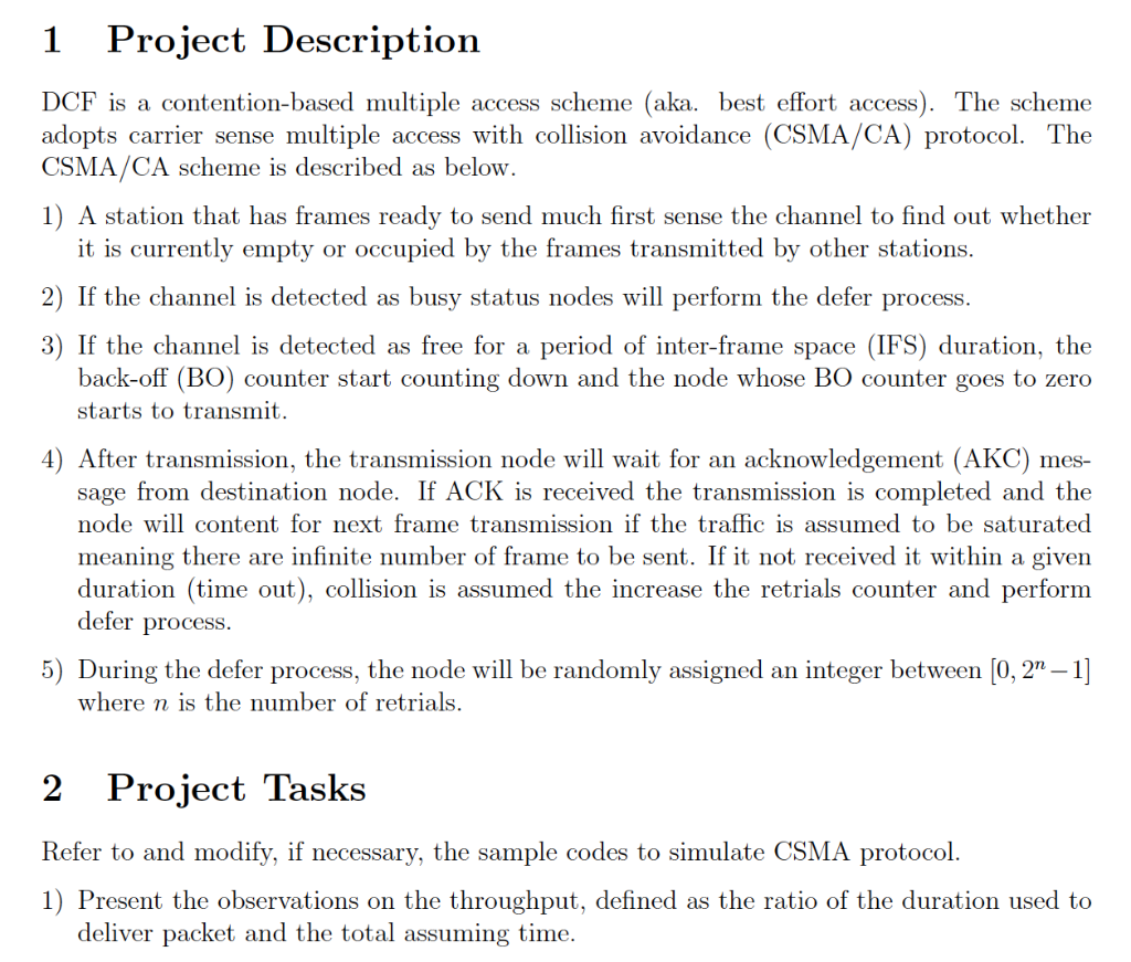 1 Project Description DCF is a contention-based multiple access scheme (aka. best effort access). The scheme adopts carrier s