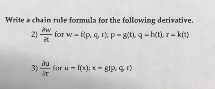 Solved Write A Chain Rule Formula For The Following Deriv Chegg Com