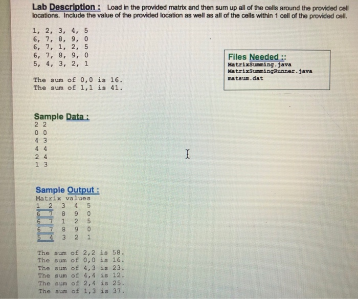 Lab Description: Load in the provided matrik and then sum up all of the cells around the provided cel locations. Include the