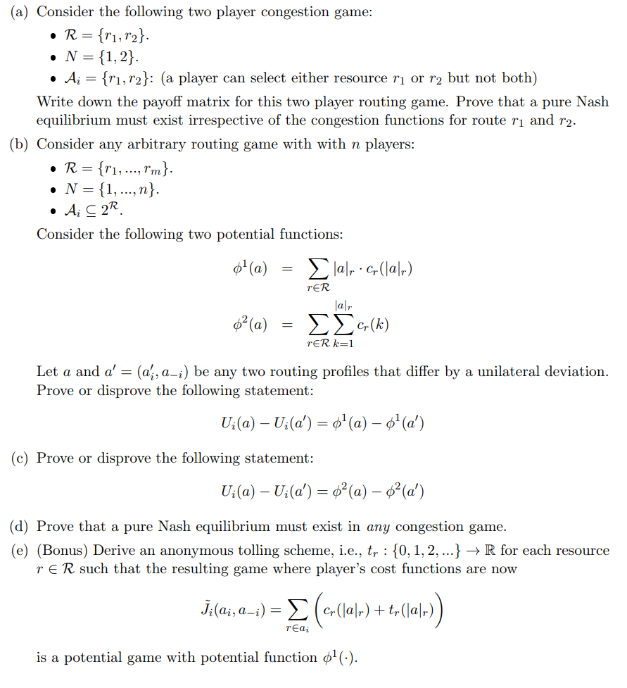 (a) Consider the following two player congestion game: ·Ai {rı, r2): (a player can select either resource r1 or r2 but not bo