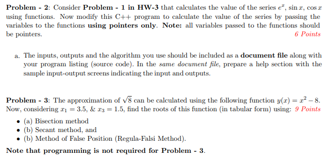 Problem - 2: Consider Problem 1 in HW-3 that calculates the value of the series e, sin z, cos r using functions. Now modify t