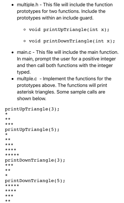 multiple.h This file will include the function prototypes for two functions. Include the prototypes within an include guard o