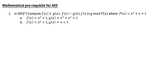 Solved Mathematical Pre Requisite For Aes 1 In Gf 24 Co Chegg Com