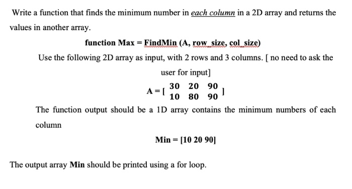 Write a function that finds the minimum number in each column in a 2D array and returns the values in another array. function