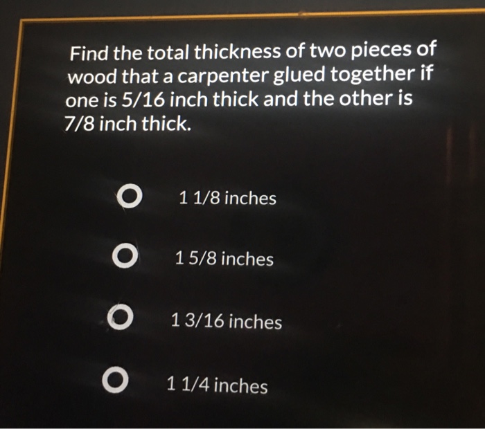 Solved Find The Total Thickness Of Two Pieces Of Wood Tha Chegg Com