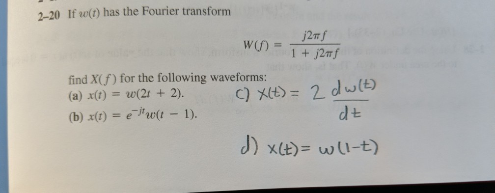 Solved 2 If W T Has The Fourier Transform Find X F F Chegg Com