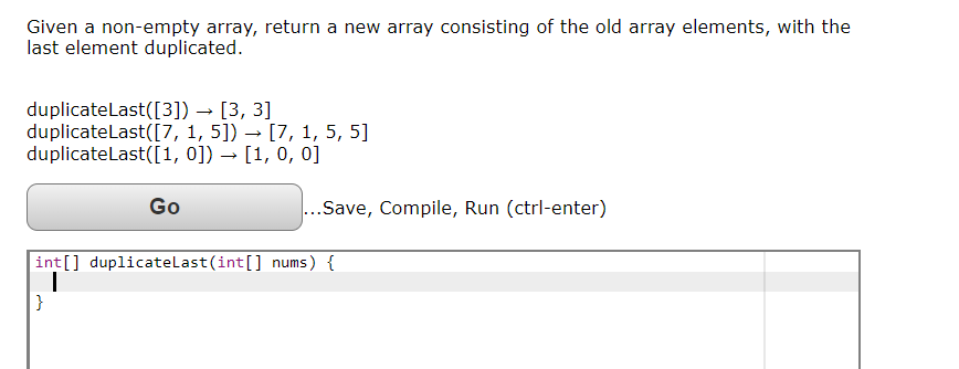 Given a non-empty array, return a new array consisting of the old array elements, with the last element duplicated duplicateL