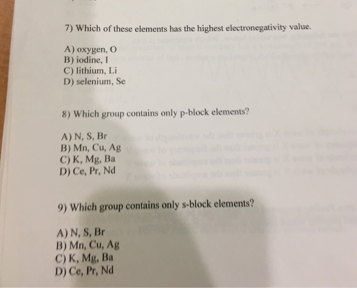 Solved 7 Which Of These Elements Has The Highest Electro Chegg Com