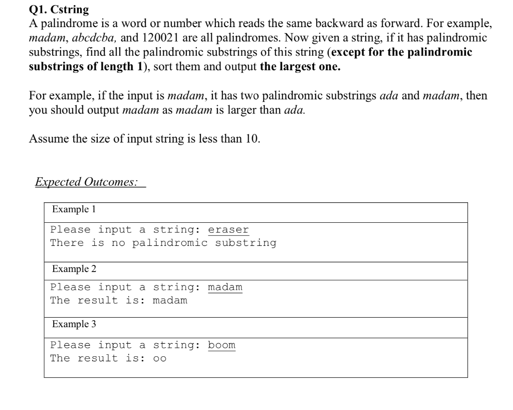 Q1. Cstring A palindrome is a word or number which reads the same backward as forward. For example, madam, abcdcba, and 12002