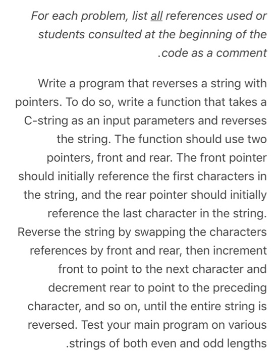 For each problem, list all references used or students consulted at the beginning of the .code as a comment Write a program t