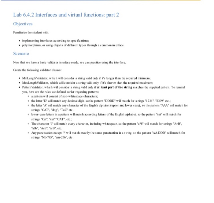 Lab 6.4.2 Interfaces and virtual functions: part 2 Objectives Familarire the student with: implemanting interfaces according