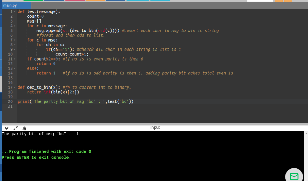 main.py 1 def test(message): count-0 msg-[l for c in message: msg. append( (dec-to-bin( (c)))) #covert each char in Msg to bi