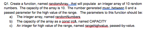 Q1. Create a function, named randomActay that will populate an integer array of 10 random numbers. The capacity of the array