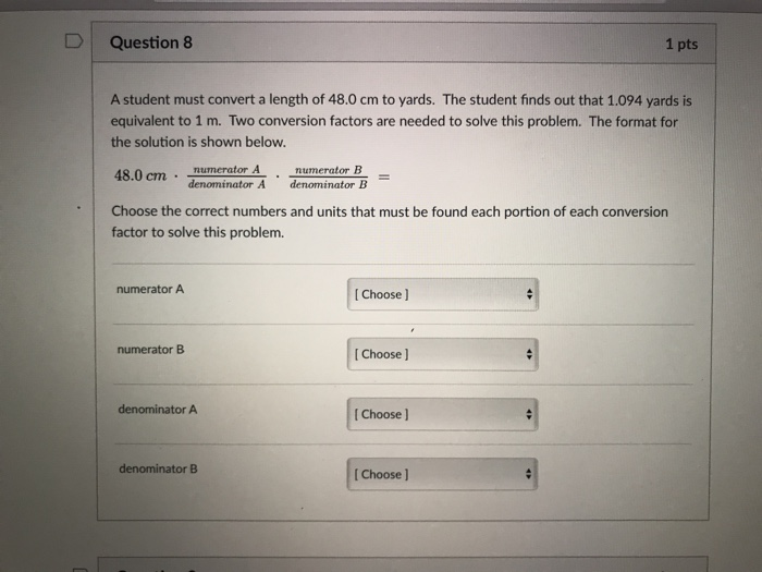 D Question 8 1 Pts A Student Must Convert A Length Of 48 0 Cm To Yards D Question 8 1 Pts A Student Must Convert A Length Of 48 0 Cm To Yards