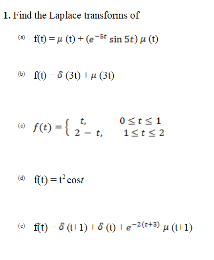 Solved 1 Find The Laplace Transforms Of A F T M T Chegg Com