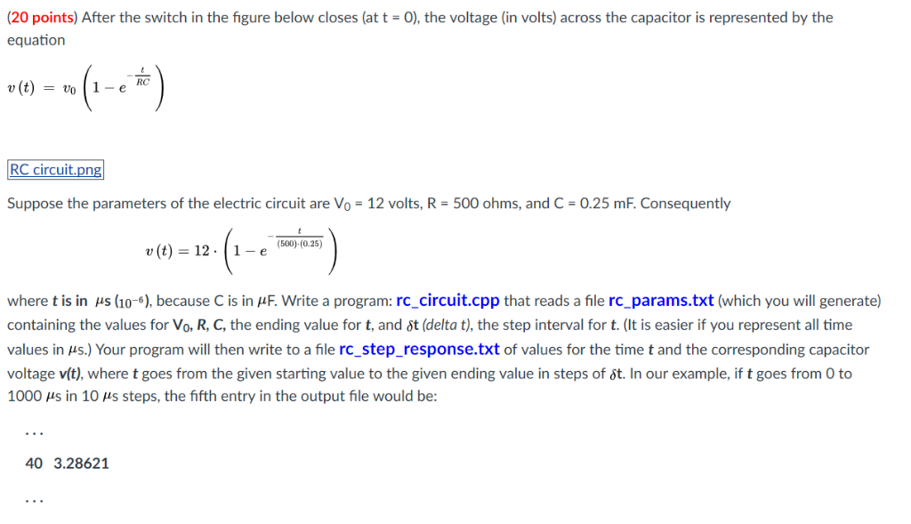 (20 points) After the switch in the figure below closes (at t- 0), the voltage (in volts) across the capacitor is represented