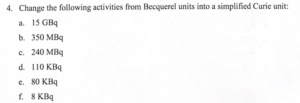 Solved Change The Following Activities From Becquerel Units Chegg Com
