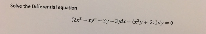 Solved Solve The Differential Equation 2x 3 Xy 2 2y Chegg Com