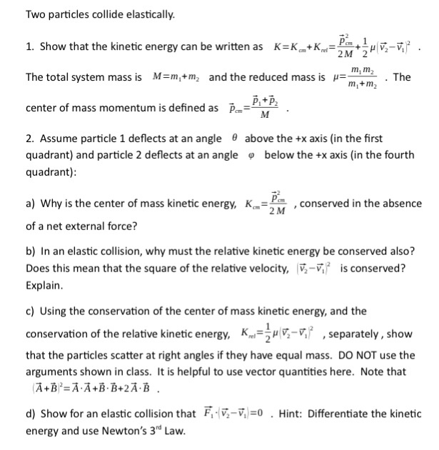 Solved Two Particles Collide Elastically 1 Show That Th Chegg Com