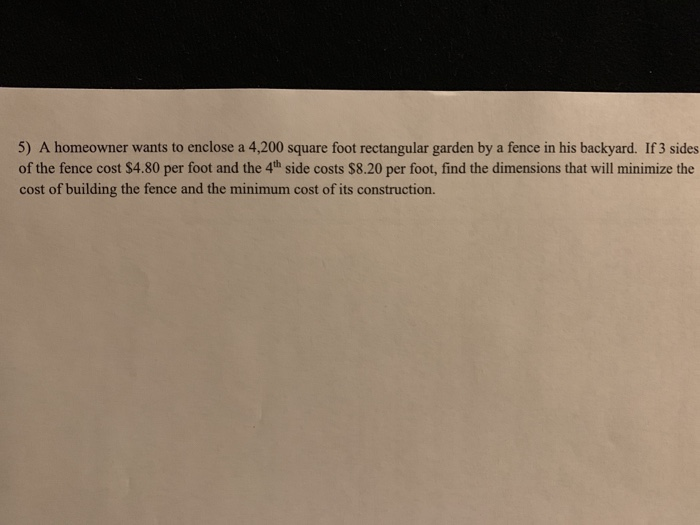Solved 5 A Homeowner Wants To Enclose A 4 200 Square Foo
