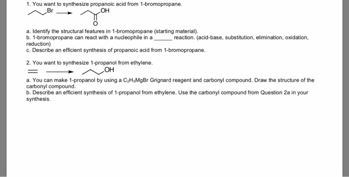 Solved 1 You Want To Synthesize Propanoic Acid From 1 Br