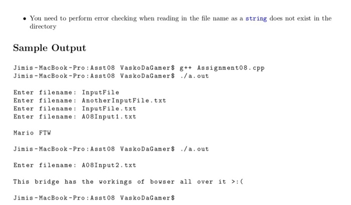 You need to perform error checking when reading in the file name as a string does not exist in the directory Sample Output Ji