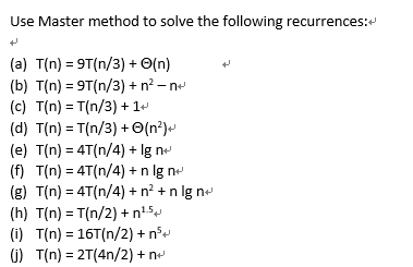 Solved Use Master Method To Solve The Following Recurrenc Chegg Com