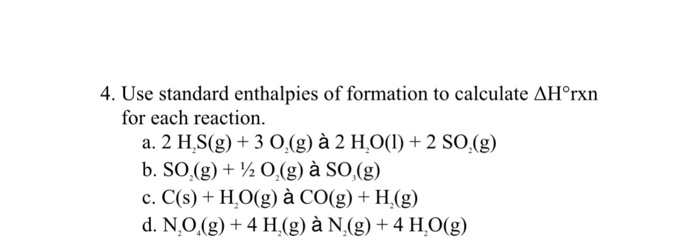 Solved 4 Use Standard Enthalpies Of Formation To Calcula Chegg Com