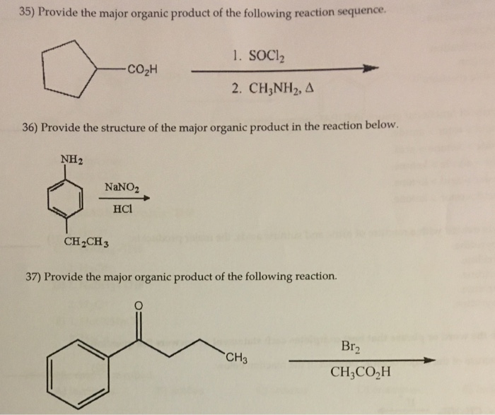 Solved Provide The Major Organic Product Of The Following