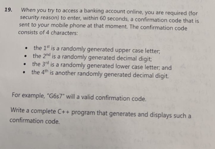When you try to access a banking account online, you are required (for security reason) to enter, within 60 seconds, a confir