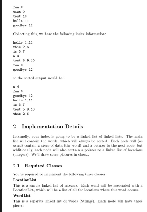 fun 8 test 9 test 10 hello 11 goodbye 12 Collecting this, we have the following index information hello 1,11 this 2,6 is 3,7