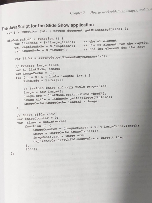 Chapter 7 How to work with links, images, and time The JavaScript for the Slide Show application var $ function (id) ( return