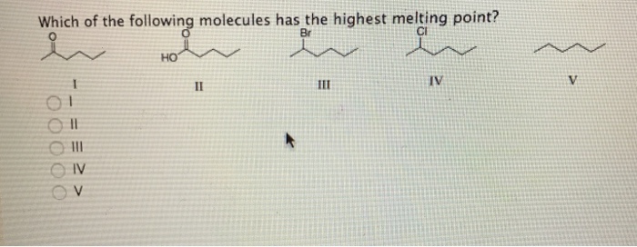 Solved Which Of The Following Molecules Has The Highest | Chegg.com