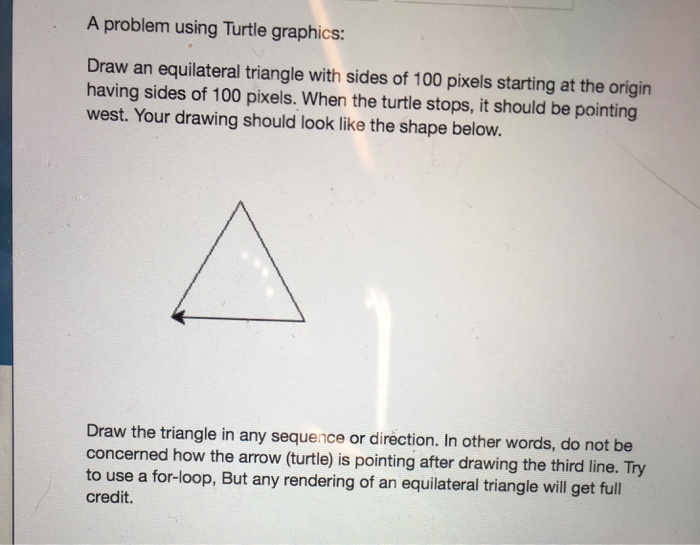 Solved A problem using Turtle graphics: Draw an equilateral