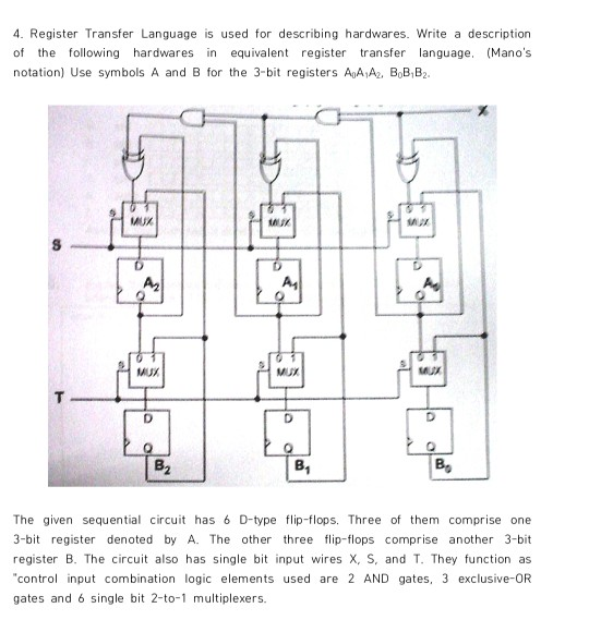 4. Register Transfer Language is used for describing hardwares. Write a description of the following hardwares in equivalent