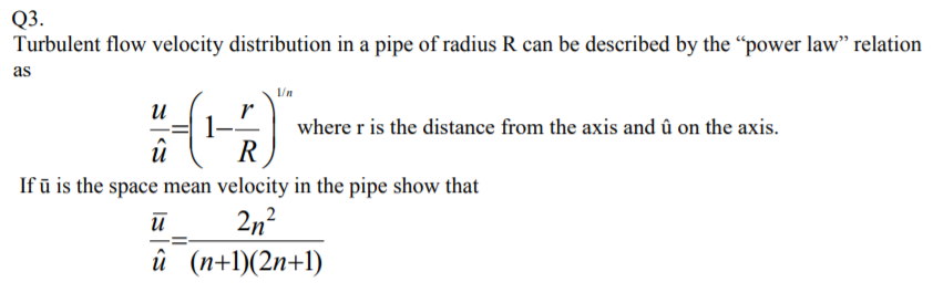 Solved Q3 Turbulent Flow Velocity Distribution In A Pipe Chegg Com