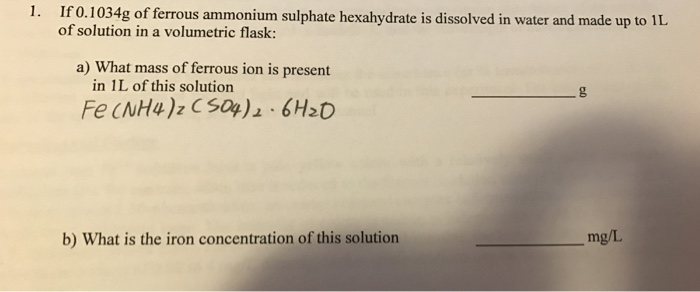 Solved 1 If 0 1034g Of Ferrous Ammonium Sulphate Chegg Com