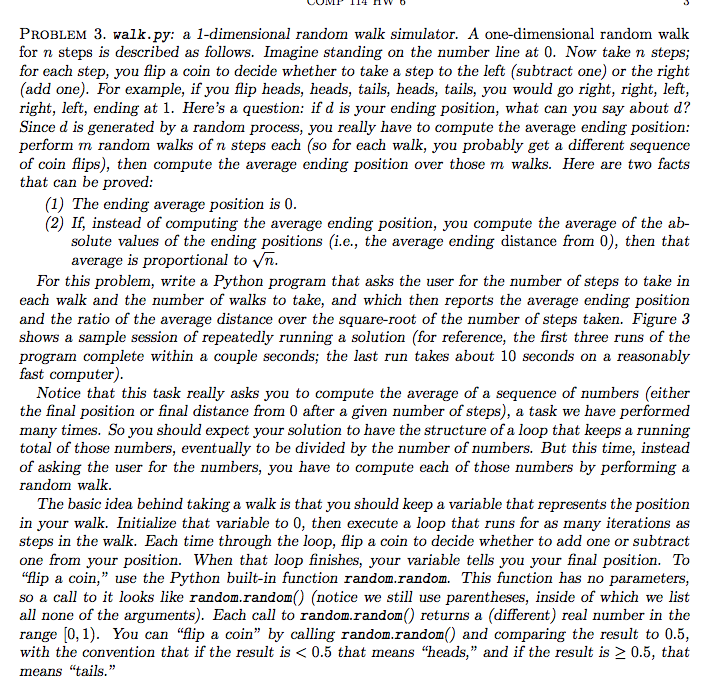 PROBLEM 3. walk.py: a 1-dimensional random walk simulator. A one-dimensional random walk for n steps is described as follows.