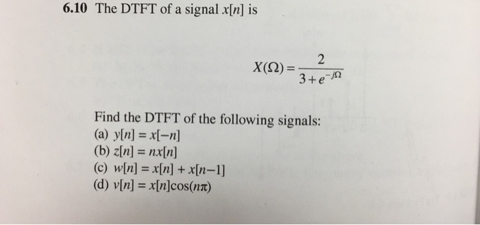 Solved 6 10 The Dtft Of A Signal Xln Is X Q 3 E Find Chegg Com