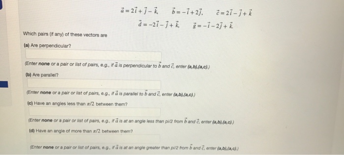 Solved Which Pairs If Any Of These Vectors Are A Are Chegg Com